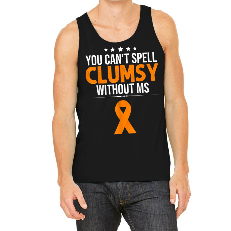 Multiple Sclerosis Awareness Clumsy Without Ms Awa Tank Top | Artistshot