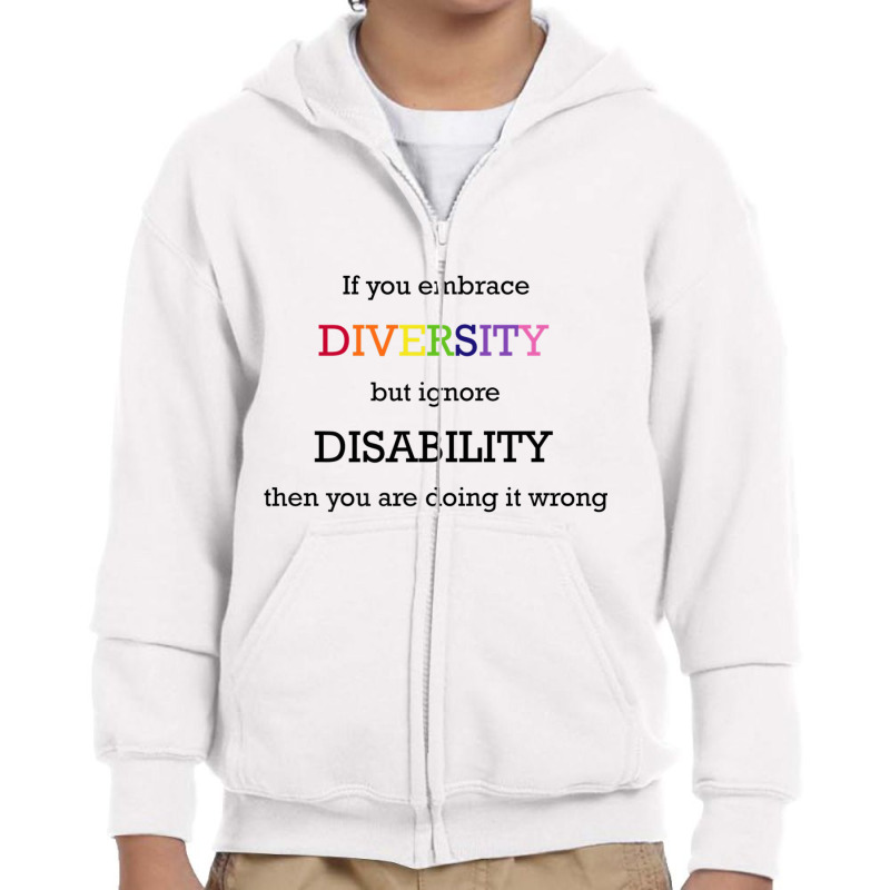 If You Embrace Diversity But Ignore Disability Pre Youth Zipper Hoodie by tarnilot | Artistshot