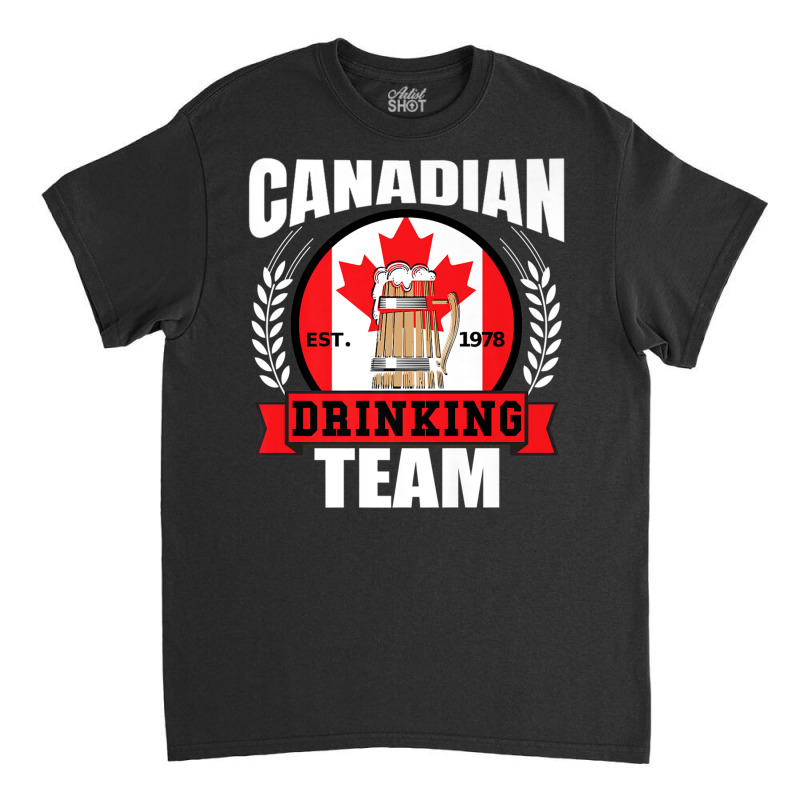 Canadian Drinking Team Funny Canada Flag Beer Part Classic T-shirt | Artistshot