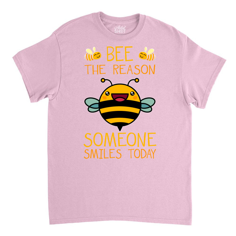 Bee The Reason Someone Smiles Today Cool Classic T-shirt by bradtheidelh | Artistshot