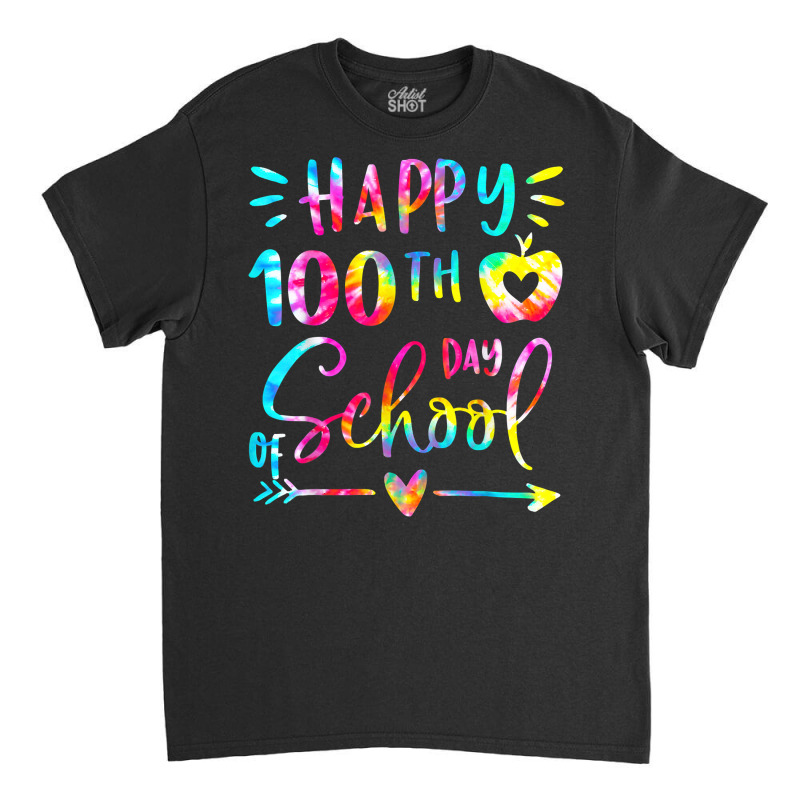 Tie Dye Happy 100th Day Of School Teacher Student Classic T-shirt | Artistshot