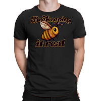 Beekeepin It Real Boy T-shirt | Artistshot