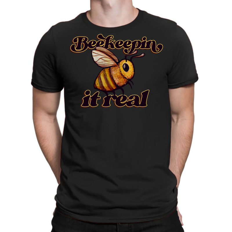 Beekeepin It Real Boy T-Shirt by reuletrevere8 | Artistshot