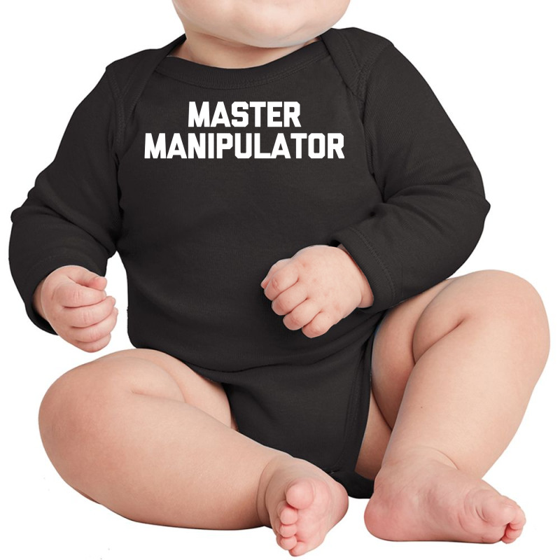 Master Manipulator  Funny Saying Sarcastic Novelty Long Sleeve Baby Bodysuit by dennikju | Artistshot