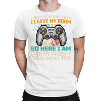 Every Now And Then I Leave My Room Funny Gaming Ga T-shirt | Artistshot