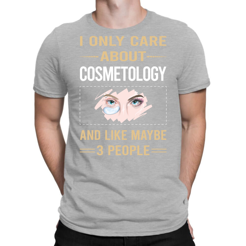 Funny 3 People Cosmetology Cosmetoloist Quote T-shirt | Artistshot