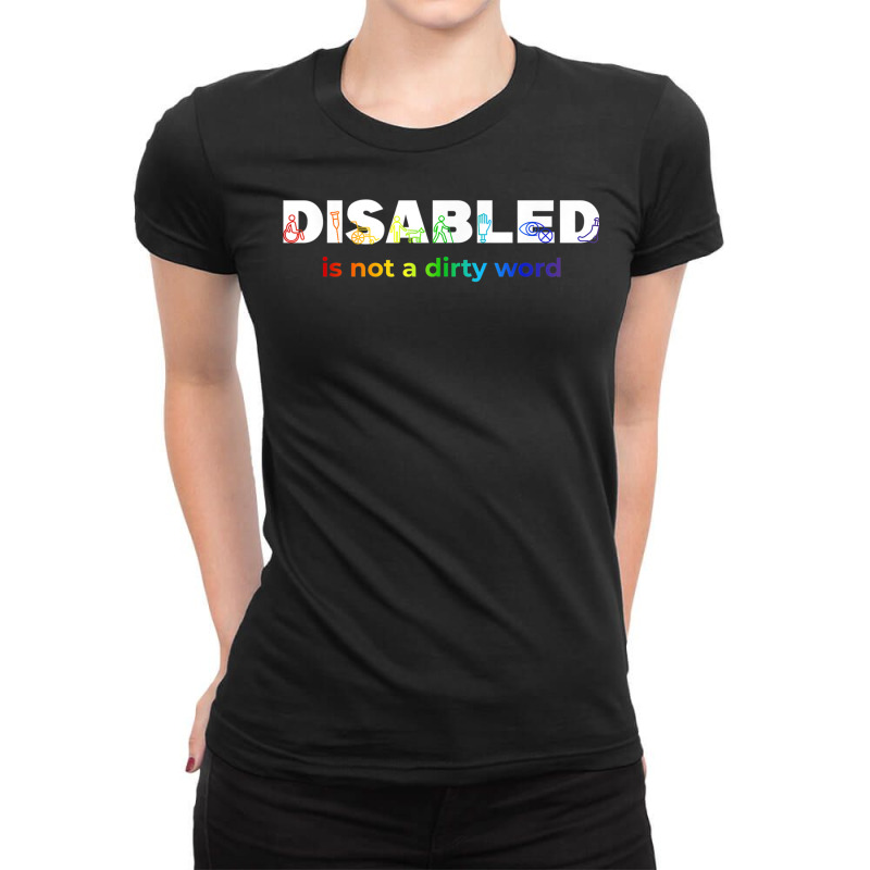 Disabled Is Not A Dirty Word Men Women Disability Ladies Fitted T-Shirt by gabuya | Artistshot