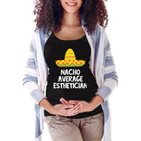 Esthetician Nacho Average Design Maternity Scoop Neck T-shirt | Artistshot