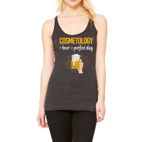 Beer Perfect Day Cosmetology Cosmetoloist Love Racerback Tank | Artistshot