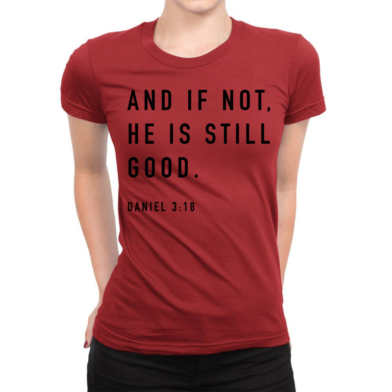 And If Not He Is Still Good Hipster Ladies Fitted T-Shirt by klinckbedoreh | Artistshot