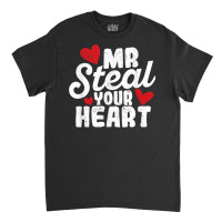 Mr Steal Your Heart Valentine's Day Couples Toddle Classic T-shirt | Artistshot