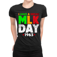 Martin Luther King Jr. Day I Have A Dream Mlk Day Ladies Fitted T-shirt | Artistshot