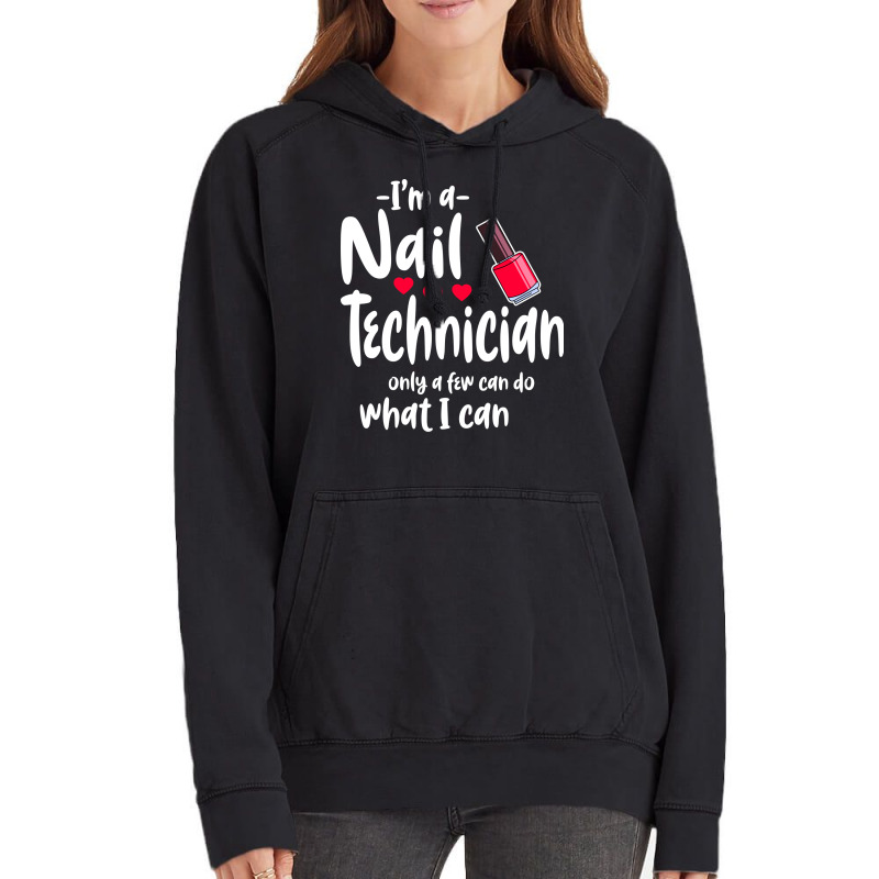 Im A Nail Technician Cute Vintage Hoodie | Artistshot