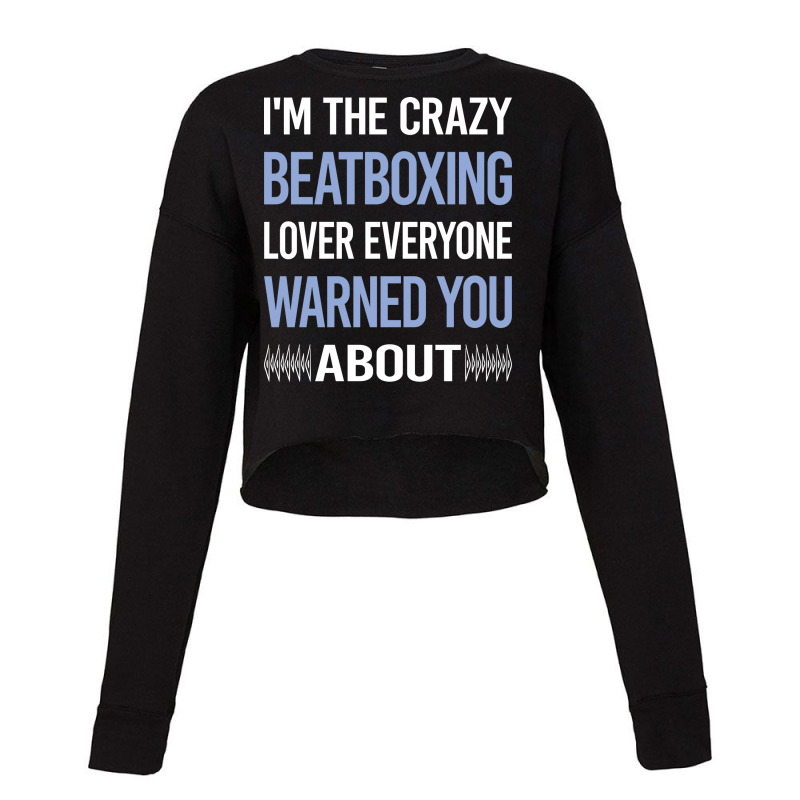 Funny Crazy Lover Beat Box Beatboxing Beatbox Trav Cropped Sweater | Artistshot