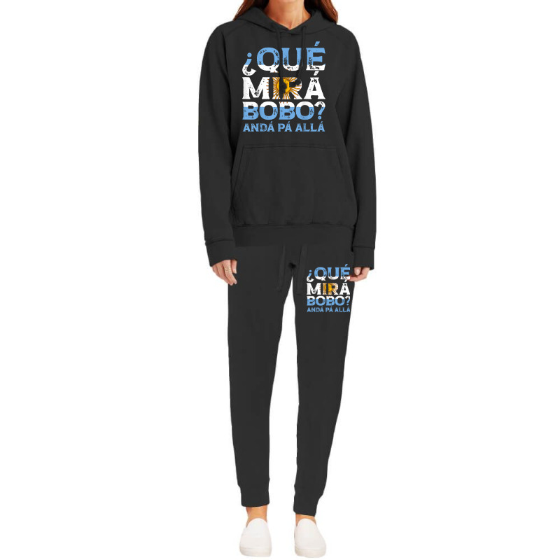 Qué Mirás Bobo, Andá Pa' Allá Funny Speech T S Hoodie & Jogger Set | Artistshot