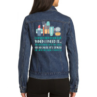 Makeup Artist I Only Buy Makeup When I Need It Coo Ladies Denim Jacket | Artistshot