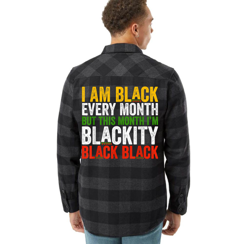 Black History Month This Month I'm Blackity Black Flannel Shirt | Artistshot