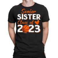 Proud Sister Of A 2023 Senior Basketball Graduatio T-shirt | Artistshot