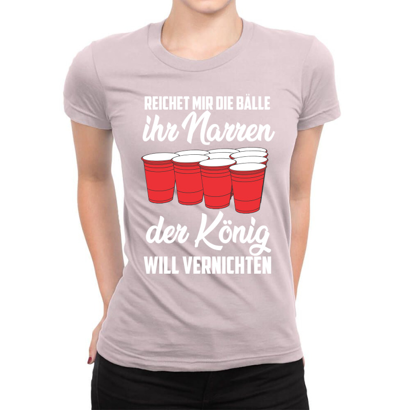 Beer Pong King Party Festival Sayings Girl Ladies Fitted T-Shirt by deihlliker | Artistshot