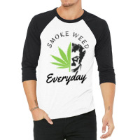 Smoke Weed Everyday3 3/4 Sleeve Shirt | Artistshot