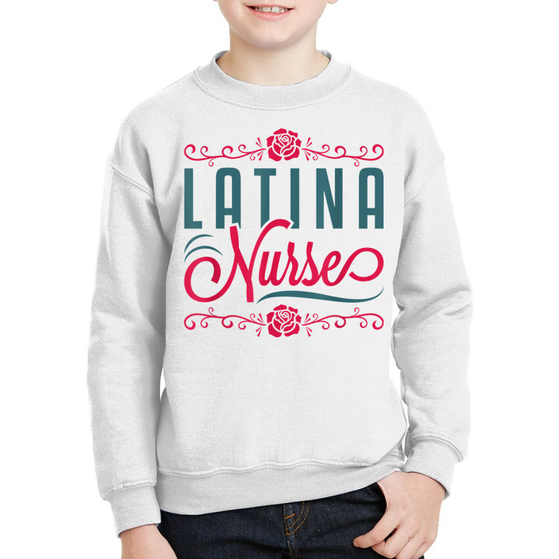 Latina Nurse Rn Lpn Practitioner Women Latinx Hisp Youth Sweatshirt by hausch | Artistshot