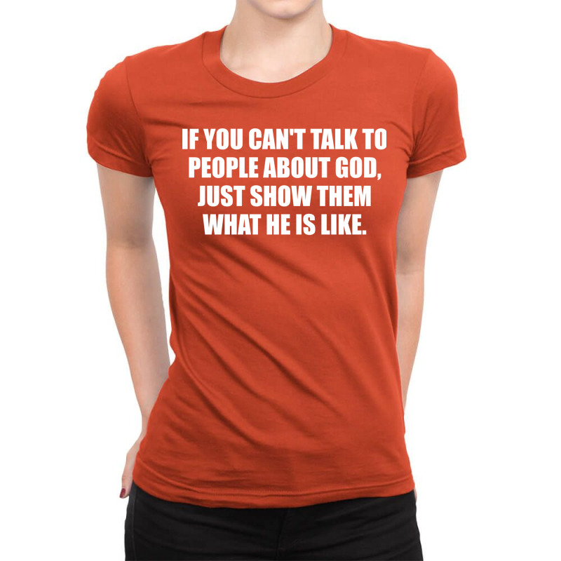 Just Show Them What He Is Like Nature Ladies Fitted T-Shirt by demroarthurv | Artistshot