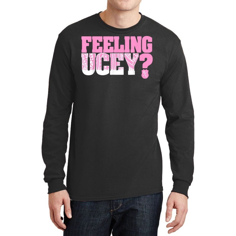 Feeling Ucey T Shirt Long Sleeve Shirts | Artistshot