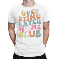 Overstimulated Moms Club Funny Saying Groovy Women T-shirt | Artistshot