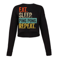 Eat Sleep Ping Pong Repeat Retro Vintage Trending Cropped Sweater | Artistshot