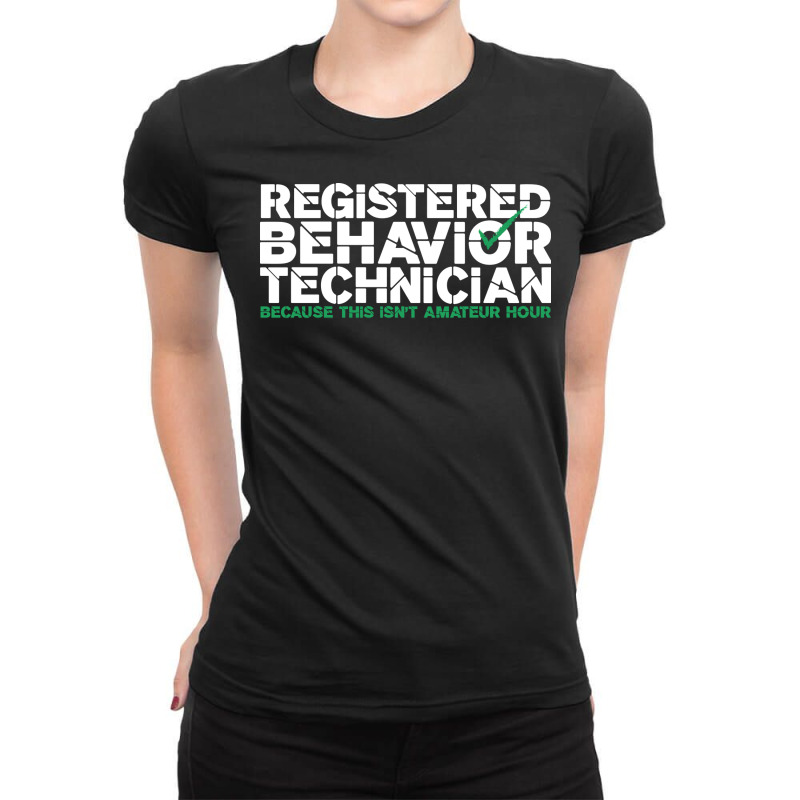 Registered Behavior Technician Behavior Analyst Gi Ladies Fitted T-Shirt by demroarthurv | Artistshot