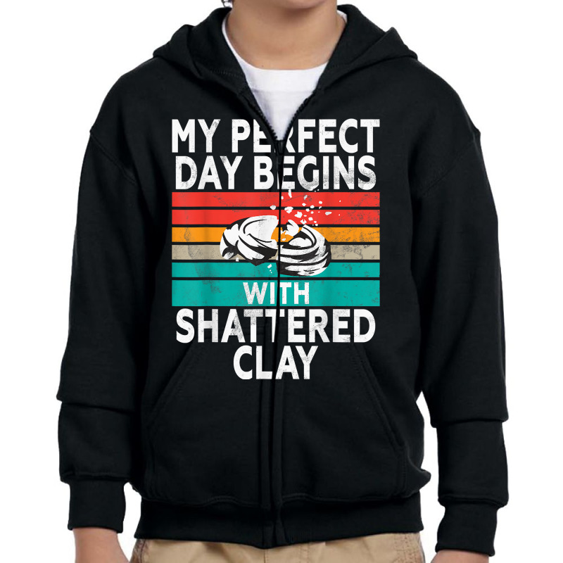 My Perfect Day   Sports Shooters & Clay Pigeon Sho Youth Zipper Hoodie | Artistshot