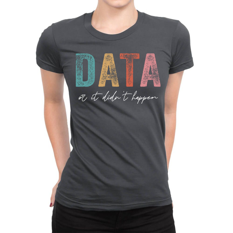 Vintage Data Or It Didnt Happen Aba Therapy Bcba I Ladies Fitted T-Shirt by tryggeuserz | Artistshot