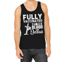 Christian Fully Vaccinated By The Blood Of Jesus Tank Top | Artistshot