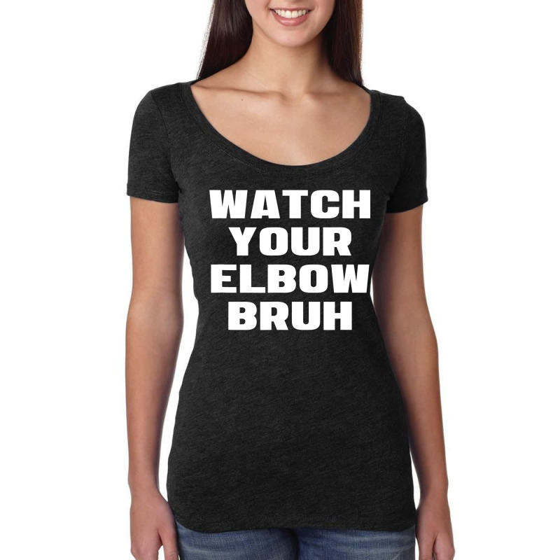 Watch Your Elbow Bruh Funny Beer Pong Referee Fun Women's Triblend Scoop T-shirt by balismuta0 | Artistshot