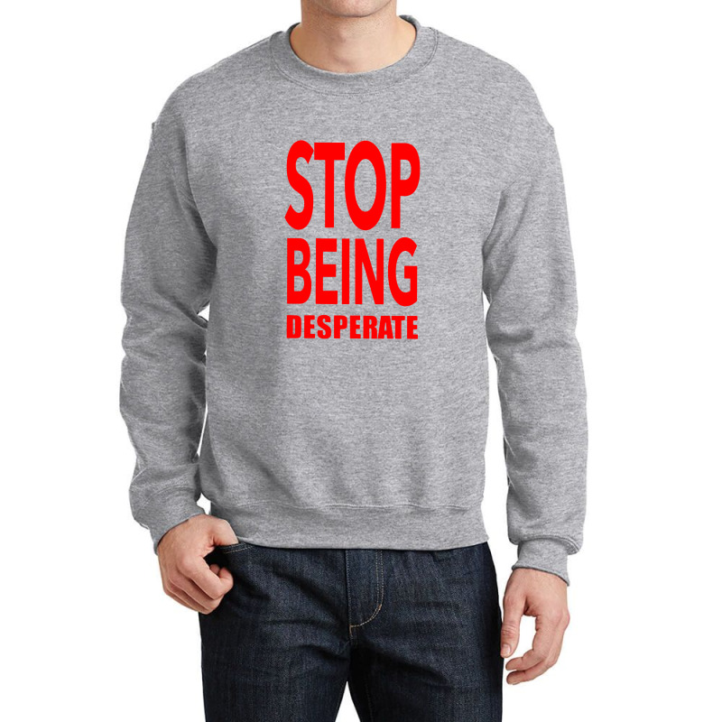 Paris Stop Being Crewneck Sweatshirt by DebraJJones | Artistshot