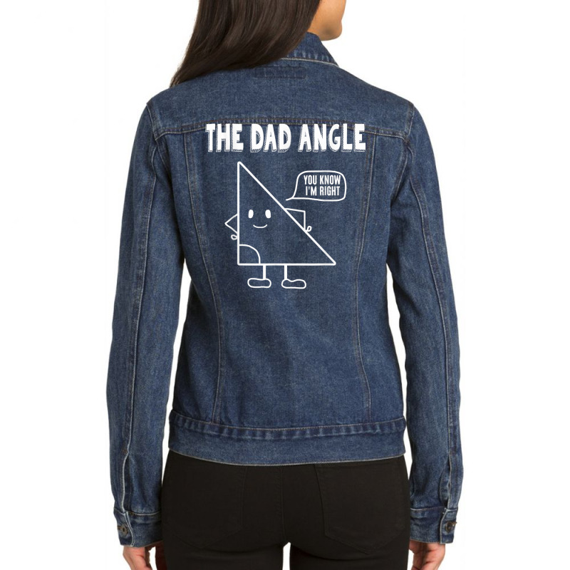 The Dad Angle Is Always Right Funny Geometrys T Sh Ladies Denim Jacket by holden | Artistshot