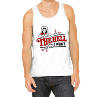 The Hell I Won't Cowboy Hat Western Cowgirls Costu Tank Top | Artistshot