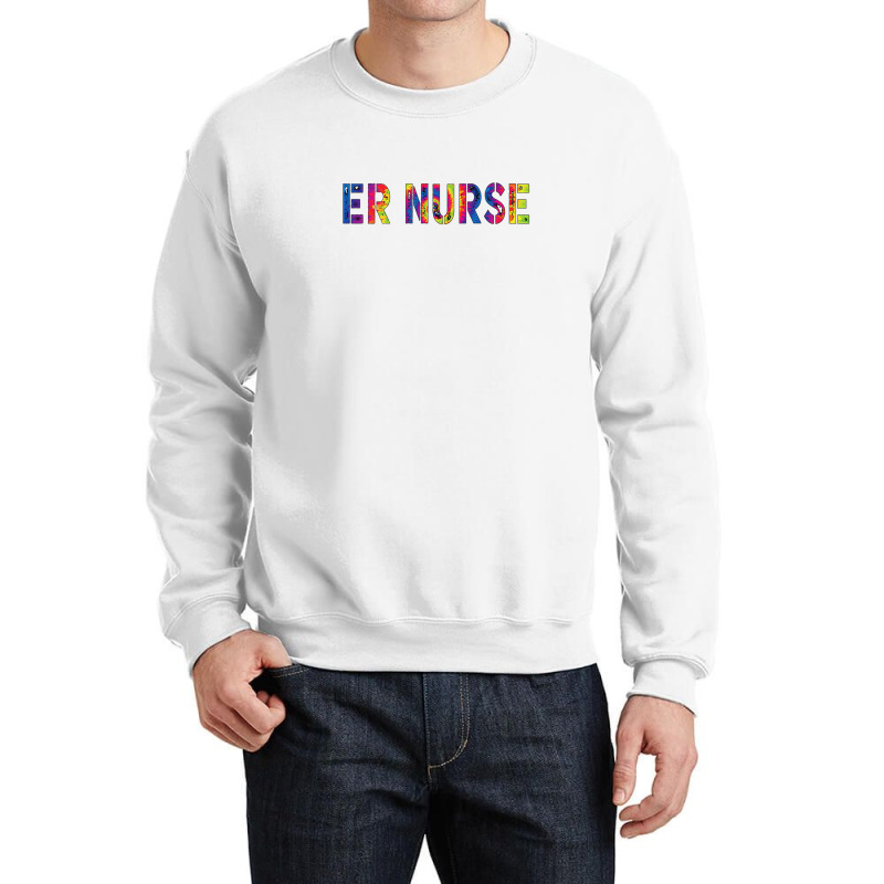 Funny Er Nurse Appreciation Day Work Tie Dye For M Crewneck Sweatshirt by meshgubicsj | Artistshot