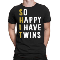 So Happy I Have Twins Funny Parent Mom Dad Saying T-shirt | Artistshot