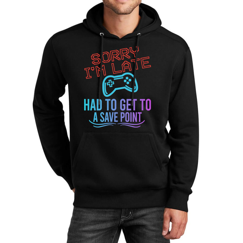 Limited Edition Funny Gamer Sayings, Sorry I'm Lat Unisex Hoodie by baileyjohn2 | Artistshot