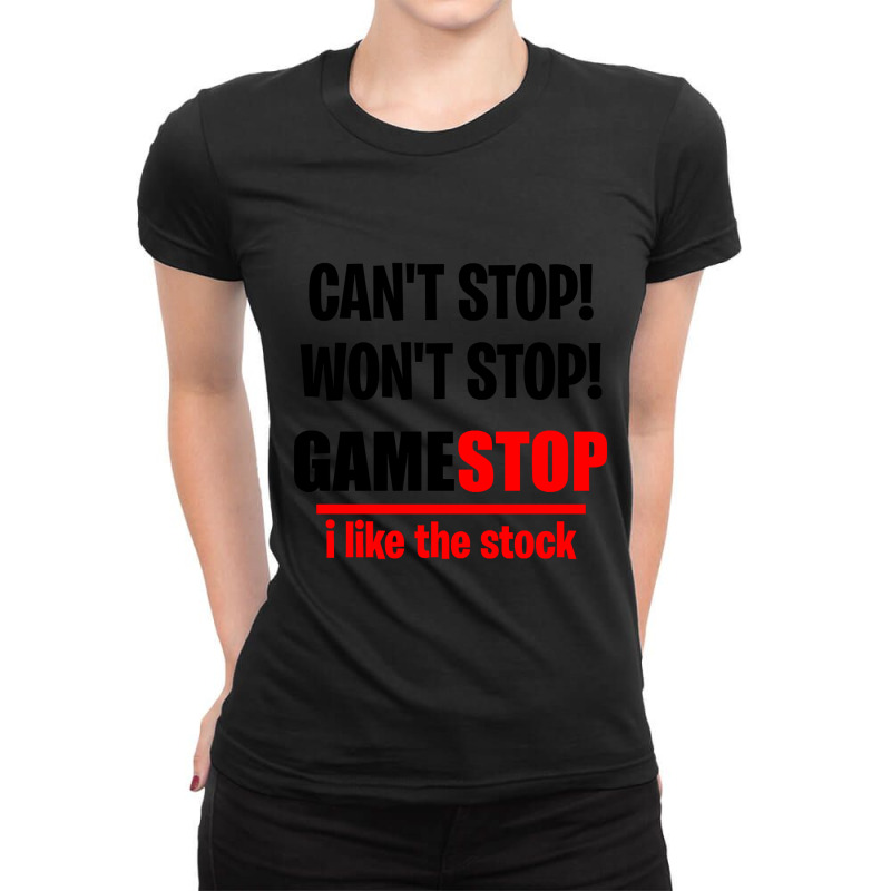 Hot Trend Gamestop, Cant Stop Wont Stop Ladies Fitted T-shirt By ...