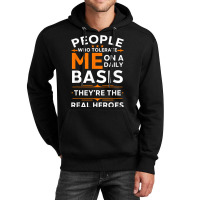 People Who Tolerate Me On A Daily Basis Funny Quot Unisex Hoodie | Artistshot