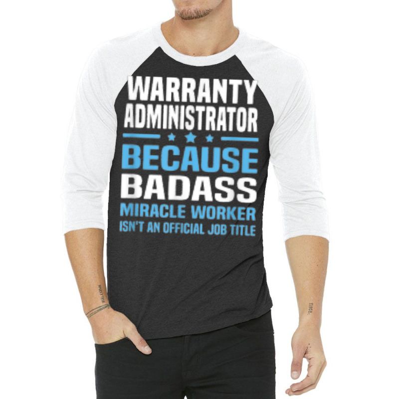 Warranty Administrator T Shirt 3/4 Sleeve Shirt by calguaa | Artistshot