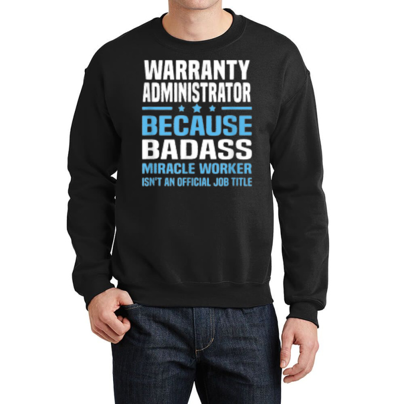 Warranty Administrator T Shirt Crewneck Sweatshirt by calguaa | Artistshot