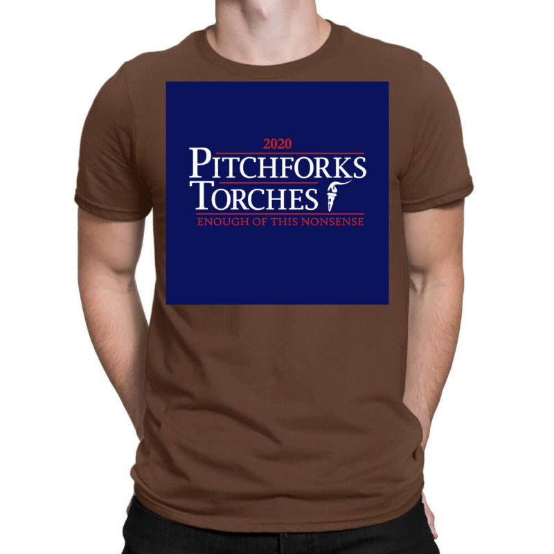 Pitchforks & Torches 2020 Presidential Campaign T-shirt | Artistshot