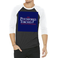 Pitchforks & Torches 2020 Presidential Campaign 3/4 Sleeve Shirt | Artistshot