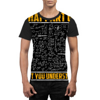 Science Math & Physics What Part Of Don`t You Unde Graphic T-shirt | Artistshot