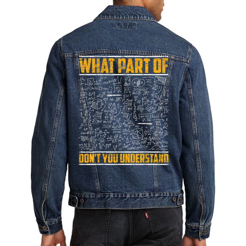 Science Math & Physics What Part Of Don`t You Unde Men Denim Jacket by kranendon | Artistshot