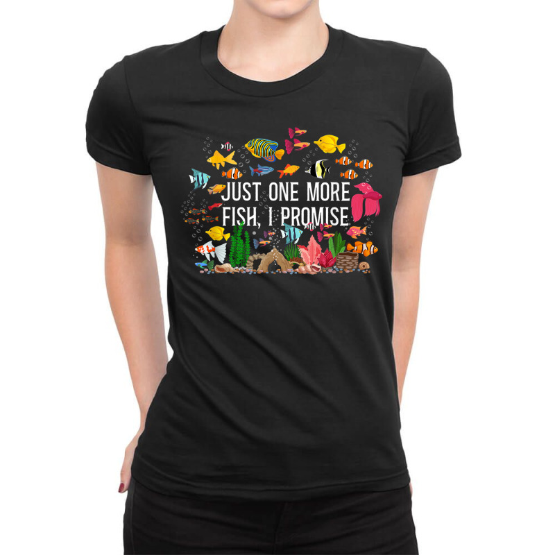 Saltwater Aquarium Just One More Fish, I Promise T Ladies Fitted T-Shirt by mauthe | Artistshot