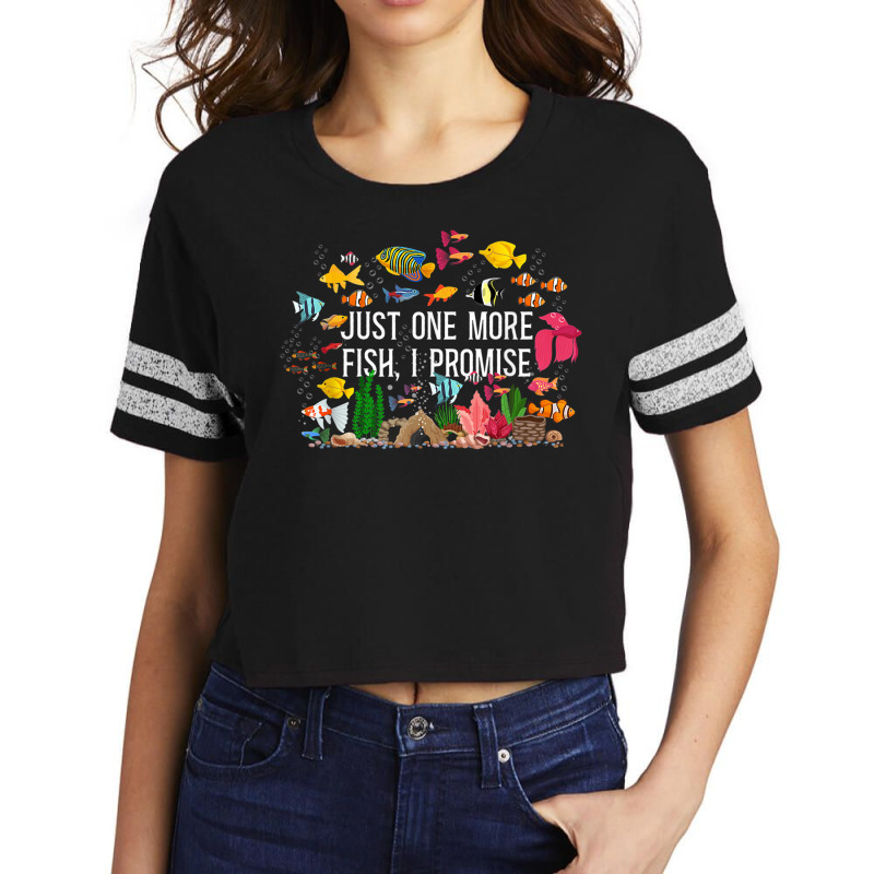 Saltwater Aquarium Just One More Fish, I Promise T Scorecard Crop Tee by mauthe | Artistshot